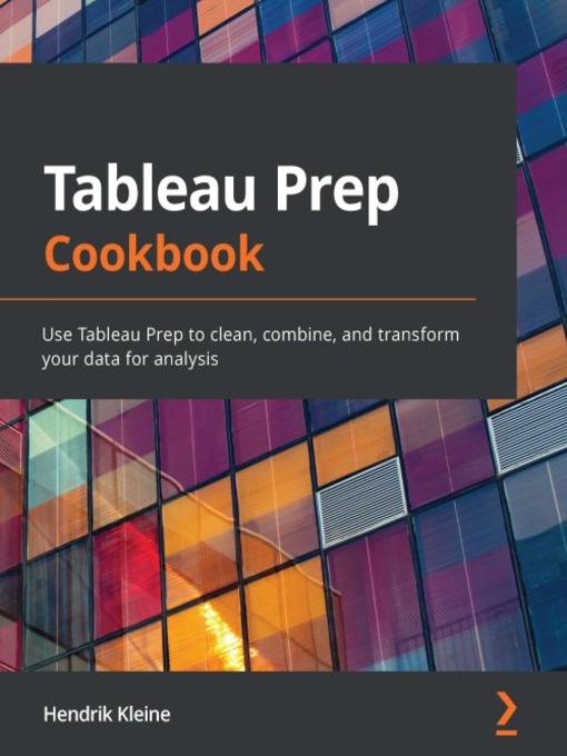 Title details for Tableau Prep Cookbook by Hendrik Kleine - Available